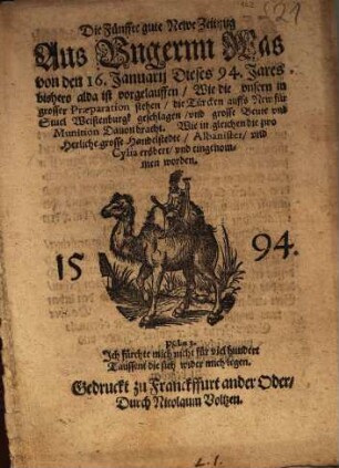 Die Fünffte gute Newe Zeitnug Aus Vngernn Was von den 16. Januarij Dieses 94. Jares bishero alda ist vorgelauffen ...