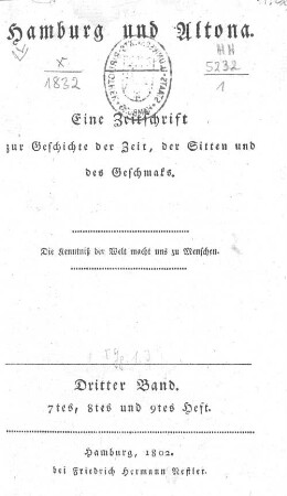 [1.]1802,3: Hamburg und Altona : eine Zeitschr. zur Geschichte d. Zeit, d. Sitten u.d. Geschmaks