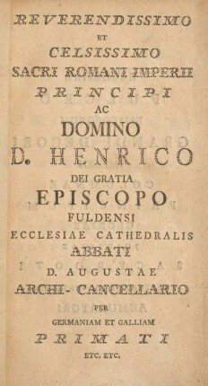 Reverendissimo et celsissimo Sacri Romani Imperii principi ac domino D. Henrico ...
