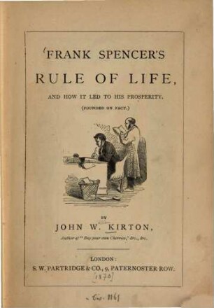 Frank Spencer's Rule of Life, and how it led to his Prosperity : (Founded on fact)