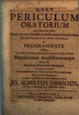 Periculum oratorium ... hoc programmate indicit ... Jo. Albertus Fabricius : [praefatus de exercitiis oratoriis]