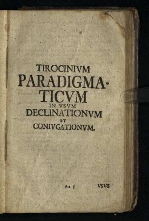 Tirocinivm Paradigmaticvm In Vsvm Declinationvm Et Conivgationvm