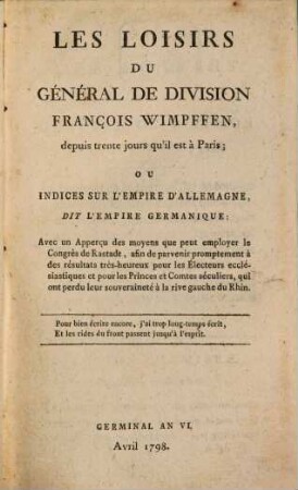 Les Loisirs du Général de division François Wimpffen, depuis trente jours qu'il est à Paris : ou indices sur l'Empire d'Allemagne, dit l'Empire Germanique