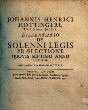 Johannis Henrici Hottingeri, Theol. & Antiq. Jud. Prof. Dissertatio De Solenni Legis Prælectione Quovis Septimo Anno Repetita