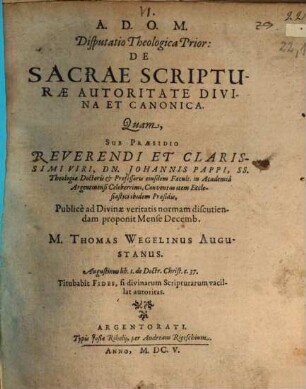 Disputatio Theologica Prior: De Sacrae Scripturae Autoritate Divina Et Canonica