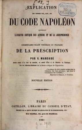 Explication du Tit. XX, Liv. III du Code Napoléon, contenant l'analyse critique des auteurs et de la jurisprudence, ou commentaire-traité théorique et pratique de la prescription
