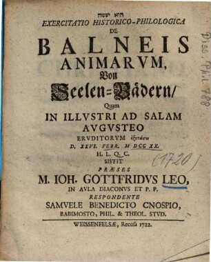 Exercitatio Historico-Philologica De Balneis Animarvm = Von Seelen-Bädern