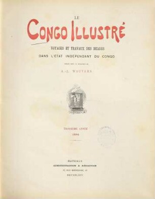Le Congo illustré : voyages et travaux des Belges dans l'état indépendant du Congo. 3. 1894