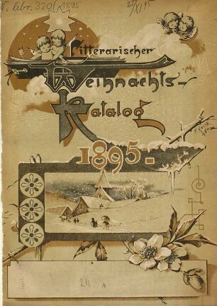 Litterarischer Jahreskatalog : [Sp.:] Literarischer Weihnachtskatalog. Ein Wegweiser durch die neuere Geschenkliteratur. [Auf dem Umschlag:] (Litterarischer Weihnachtskatalog -), 1895