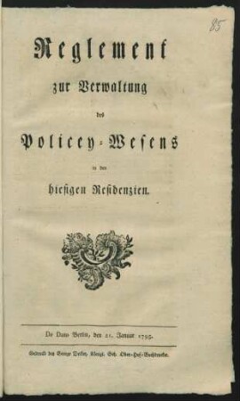 Reglement zur Verwaltung des Policey-Wesens in den hiesigen Residenzien : De Dato Berlin, den 21. Januar 1795