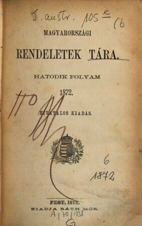 Magyarországi rendeletek tára. 6, 6. 1872