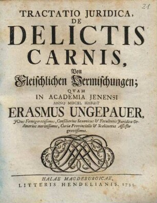 Tractatio Juridica, De Delictis Carnis = Von Fleischlichen Vermischungen