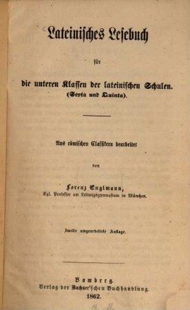 Lateinisches Lesebuch für die unteren Klassen der lateinischen Schulen : bearb. von Lorenz Englmann. 1