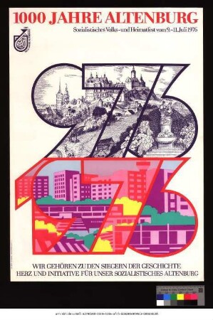 Originaltitel: 1000 Jahre Altenburg Sozialistisches Volks- und Heimatfest vom 9. - 11. Juli 1976 Wir gehören zu den Siegern der Geschichte Herz und Initiative für unser sozialistisches Altenburg
