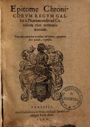 Epitome chronicorum regum Galliae : a Pharamundo ad Carolum eius nominis Nonum