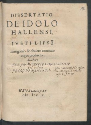 Dissertatio De Idolo Hallensi, Iusti Lipsi[i] : mangonio & phaleris exornato atque producto
