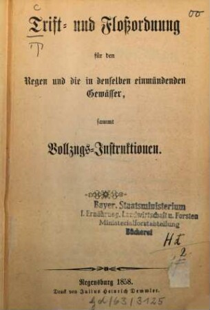 Trift- und Floßordnung für den Regen und die in denselben einmündenden Gewässer, sammt Vollzugs-Instruktionen