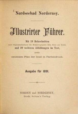 Illustrierter Führer : Nordseebad Norderney. Mit 19 Holzschnitten und 29 weiteren Abbildungen im Text sowie neuestem. Plan d. Insel