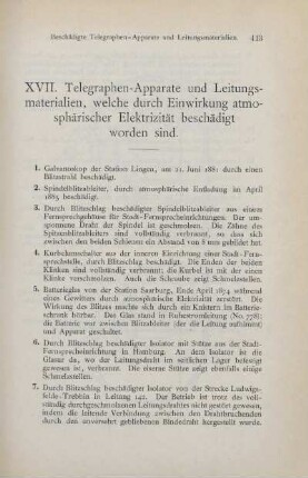 XVII. Telegraphen-Apparate und Leitungsmaterialien, welche durch Einwirkung atmosphärischer Elektrizität beschädigt worden sind