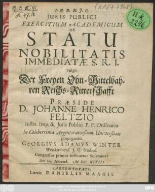Iuris Publici Exercitium Academicum De Statu Nobilitatis Immediatae S.R.I. vulgò Der Freyen Ohn-Mittelbahren Reichs-Ritterschafft