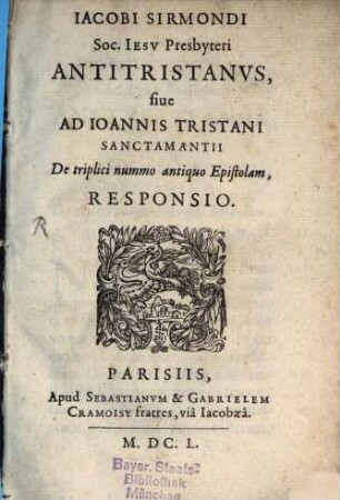 Antitristanus, sive ad Jo. Tristani Sanctamantii de triplici nummo antiquo epistolam responsio