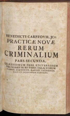 Pars 2: Benedicti Carpzovii, JCti. Practicæ Novæ Rerum Criminalium Pars .... Pars Secunda
