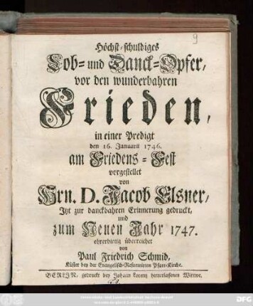 Höchst-schuldiges Lob- und Danck-Opfer, vor den wunderbahren Frieden : in einer Predigt den 16. Januarii 1746. am Friedens-Fest vorgestellet
