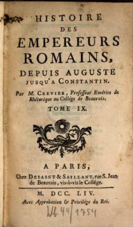 Histoire Des Empereurs Romains : Depuis Auguste Jusqu'À Constantin. 9