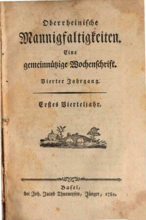 Oberrheinische Mannigfaltigkeiten : eine gemeinnützige Wochenschrift. 4,1/2, 4,1/2. 1784