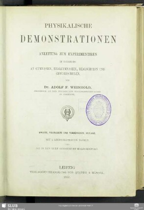 Physikalische Demonstrationen : Anleitung zum Experimentiren im Unterricht an Gymnasien, Realgymnasien, Realschulen und Gewerbschulen