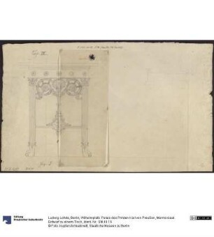 Berlin, Wilhelmplatz. Palais des Prinzen Karl von Preußen, Marmorsaal. Entwurf zu einem Tisch