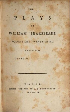 The Plays of William Shakespeare : with the corrections and illustrations of various commentators, to which are added notes. Vol. 23, Othello
