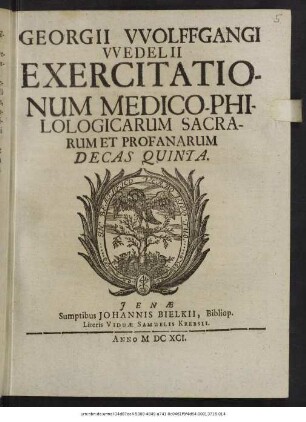 Georgii Wolffgangi Wedelii Exercitationum Medico-Philologicarum Sacrarum Et Profanarum Decas Quinta