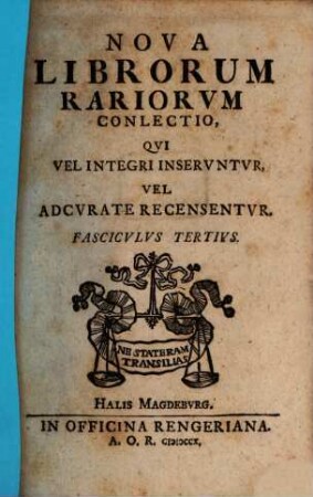 Nova Librorum Rariorum Conlectio, Qui Vel Integri Inseruntur Vel Adcurate Recensentur. Fasc. 3