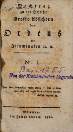 Nachtrag zu der Schrift: Grosse Absichten des Ordens der Illuminaten [et]c. [et]c., 1. [Antwort des Professors Cosandey auf die Ordensschrift: Nöthige Aufschlüsse der in Baiern ausgebrochenen Verfolgungen gegen geheime Gesellschaften]
