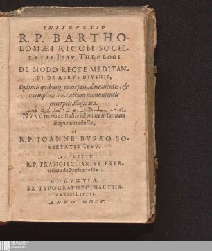 Instrvctio R. P. Bartholomæi Riccii Societatis Iesv Theologi De Modo Recte Meditandi De Rebvs Divinis