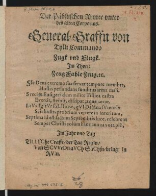 Der Päbstischen Armee unter des alten Corporals. General-Graffn von Tylli Commando Zugk und Flugk : Im Thon: Zeug Fahle Zeug. [et]c.