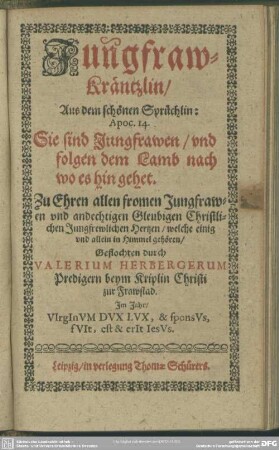 Jungfraw-Kräntzlin : aus dem schönen Sprüchlin: Apoc.14 ...