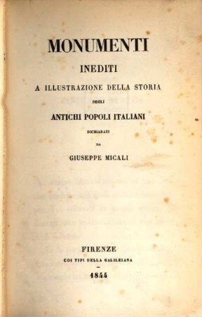 Monumenti inediti : a illustrazione della storia degli antichi popoli italiani dichiarati, [1]