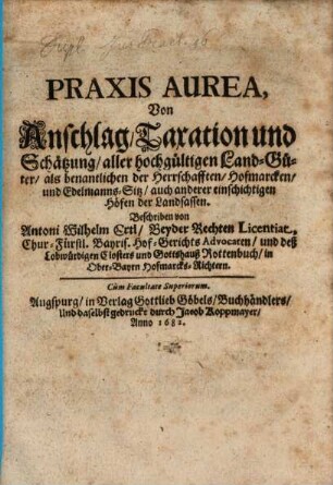 Praxis Aurea, Von Anschlag, Taxation und Schätzung aller hochgültigen Land-Güter als benantlichen der Herrschaften, Hofmarcken und Edelmanns-Sitz auch anderer einschichtigen Höfen der Landsassen