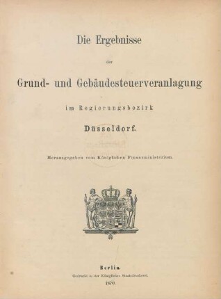 1870: Die Ergebnisse der Grund- und Gebäudesteuerveranlagung im Regierungsbezirk Düsseldorf