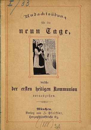 Andachtsübung für die neun Tage, welche der ersten heiligen Kommunion vorausgehen