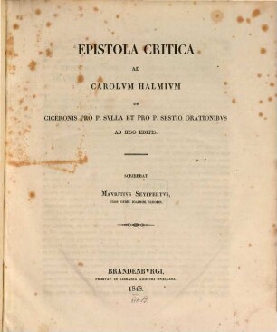 Epistola critica ad Car. Halmium de Ciceronis pro P. Sulla et pro P. Sestio orationibus ab ipso editis : (Cicero.)