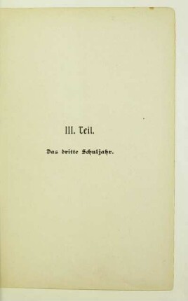 III. Teil. Das dritte Schuljahr