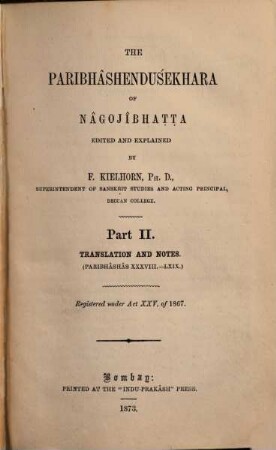 The Paribhâshenduśekhara of Nâgojîbhaṭṭa. 2,2, Translation and notes Paribhâskâs XXXVIII - LXIX