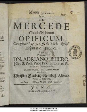 Manus pretium. h.e. De Mercede Conductitiorum Opificum: Occasione l. 13. §. 1. ff. de Verb. Signif. Disputatio Iuridica