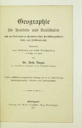 Geographie für Handels- und Realschulen : auch zum Gebrauche an Kaufmännischen Fortbildungsschulen sowie zum Selbstunterricht