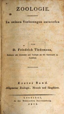 Zoologie : zu seinen Vorlesungen entworfen, 1. Allgemeine Zoologie, Mensch und Säugthiere