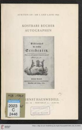 Nr. 129: Auktion / Dr. Ernst Hauswedell & Co.: Kostbare Bücher aus fünf Jahrhunderten, Autographen : Auktion am 3. und 4. Juni 1964