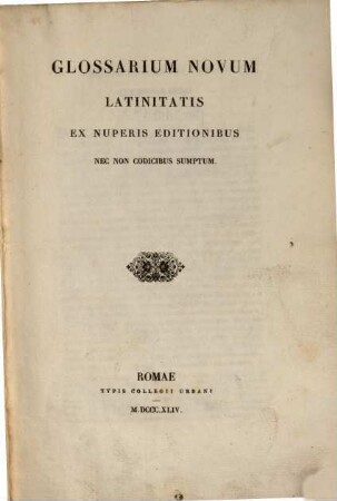 Glossarium novum latinitatis ex nuperis editionibus nec non codicibus sumptum